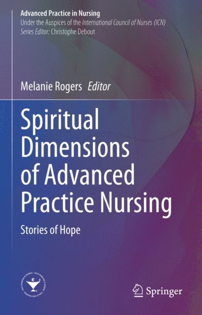 Melanie Rogers - Spiritual Dimensions of Advanced Practice Nursing, E-bok