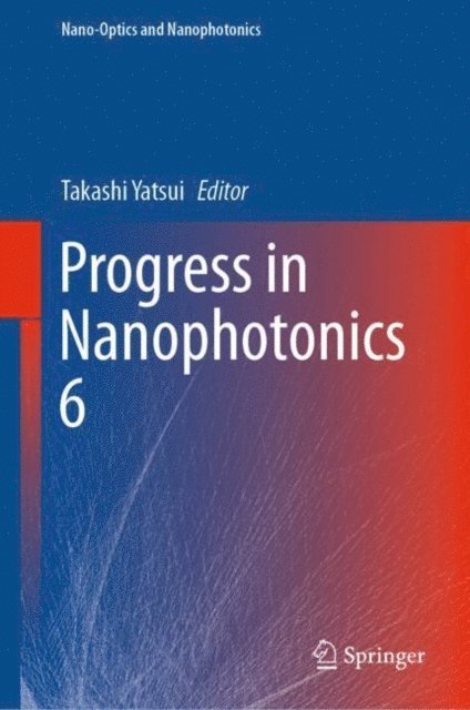 Takashi Yatsui - Progress in Nanophotonics 6, E-bok