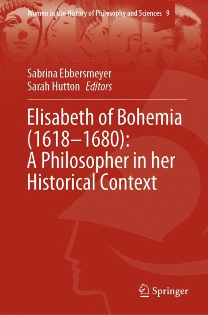 Sarah Hutton, Sabrina Ebbersmeyer - Elisabeth of Bohemia (1618-1680): A Philosopher in her Historical Context, E-bok