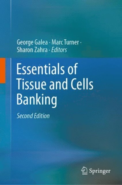 Sharon Zahra, Marc Turner, George Galea - Essentials of Tissue and Cells Banking, E-bok