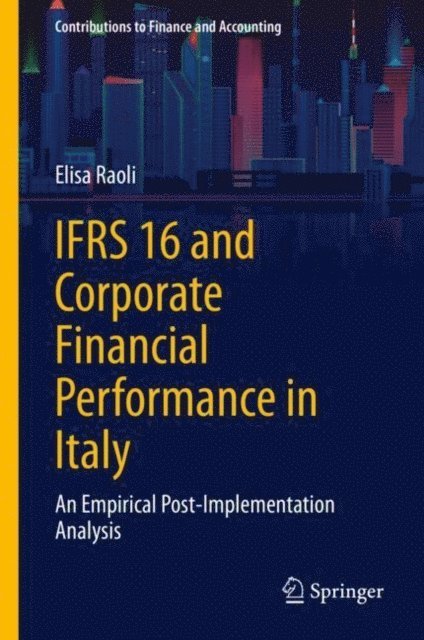 Elisa Raoli - IFRS 16 and Corporate Financial Performance in Italy, E-bok