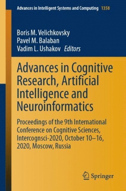 Vadim L. Ushakov, Pavel M. Balaban, Boris M. Velichkovsky - Advances in Cognitive Research, Artificial Intelligence and Neuroinformatics, E-bok