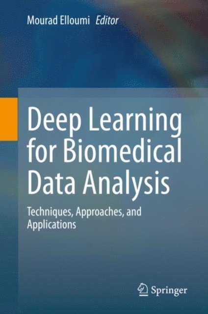 Mourad Elloumi - Deep Learning for Biomedical Data Analysis, E-bok