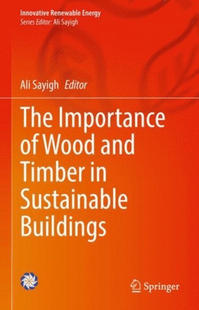 Ali Sayigh - Importance of Wood and Timber in Sustainable Buildings, E-bok