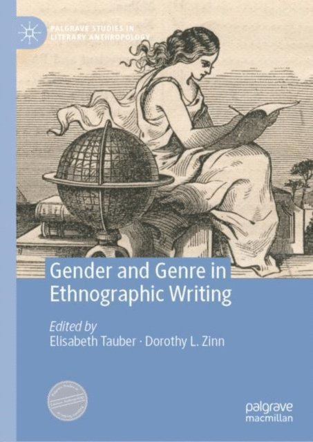 Dorothy L. Zinn, Elisabeth Tauber - Gender and Genre in Ethnographic Writing, E-bok