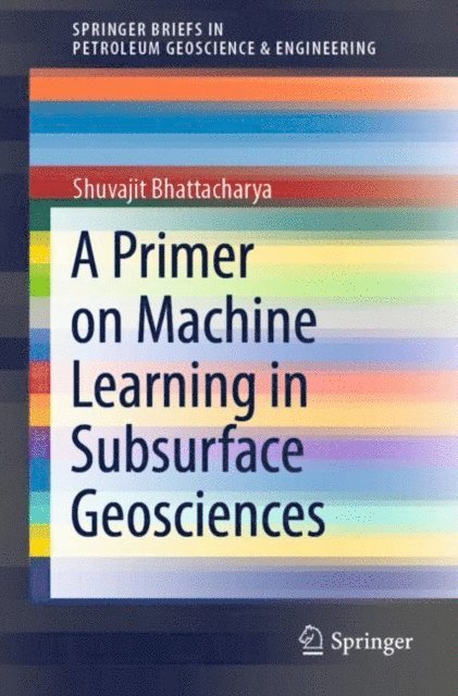 Shuvajit Bhattacharya - Primer on Machine Learning in Subsurface Geosciences, E-bok