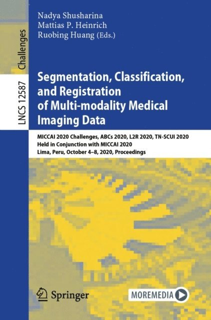 Ruobing Huang, Mattias P. Heinrich, Nadya Shusharina - Segmentation, Classification, and Registration of Multi-modality Medical Imaging Data, E-bok