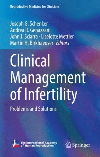Martin H. Birkhaeuser, Liselotte Mettler, John J. Sciarra, Andrea R. Genazzani, Joseph G. Schenker - Clinical Management of Infertility, E-bok
