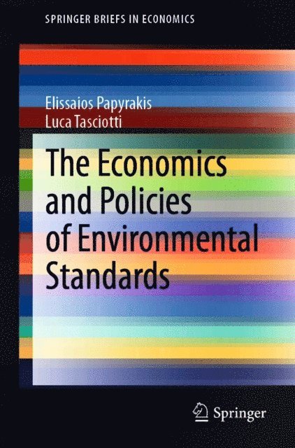 Luca Tasciotti, Elissaios Papyrakis - Economics and Policies of Environmental Standards, E-bok