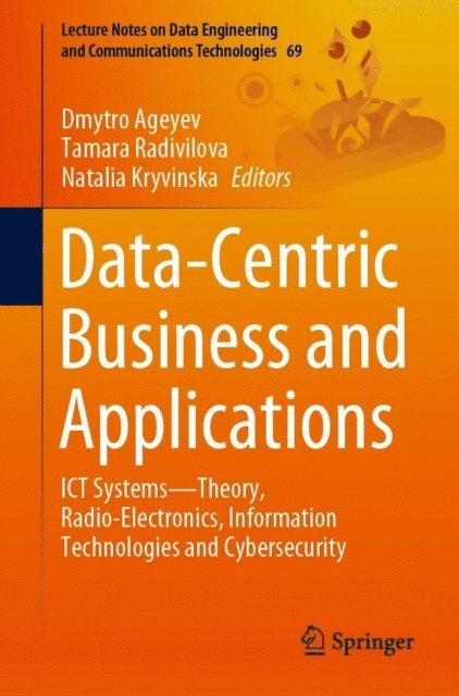 Natalia Kryvinska, Tamara Radivilova, Dmytro Ageyev - Data-Centric Business and Applications, E-bok