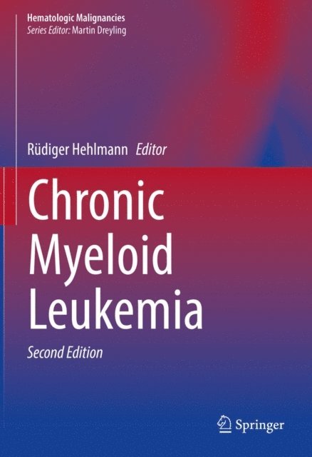 Rudiger Hehlmann - Chronic Myeloid Leukemia, E-bok