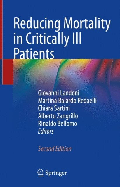 Rinaldo Bellomo, Alberto Zangrillo, Chiara Sartini, Martina Baiardo Redaelli, Giovanni Landoni - Reducing Mortality in Critically Ill Patients, E-bok