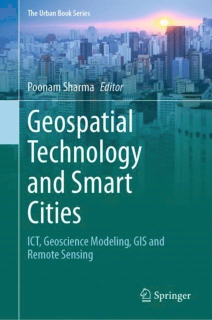 Poonam Sharma - Geospatial Technology and Smart Cities, E-bok