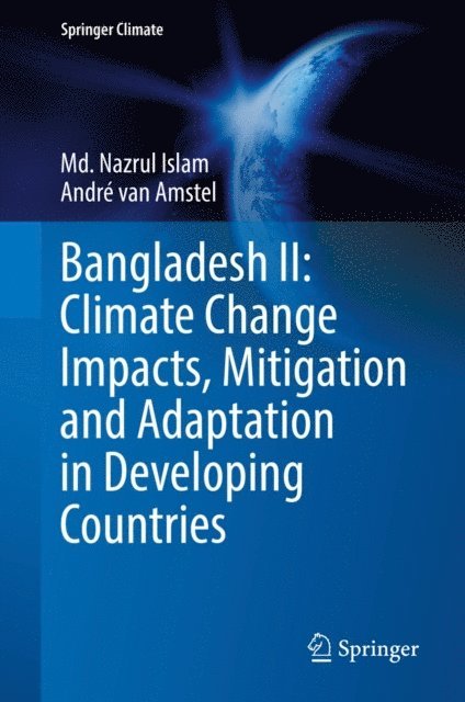 Andre van Amstel, Md. Nazrul Islam - Bangladesh II: Climate Change Impacts, Mitigation and Adaptation in Developing Countries, E-bok
