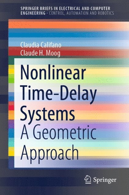 Claude H. Moog, Claudia Califano - Nonlinear Time-Delay Systems, E-bok