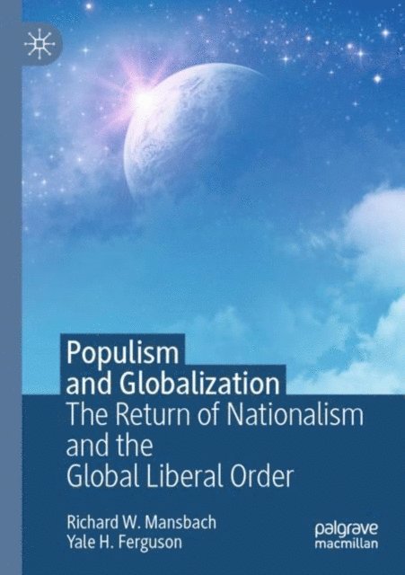Yale H. Ferguson, Richard W. Mansbach - Populism and Globalization, E-bok
