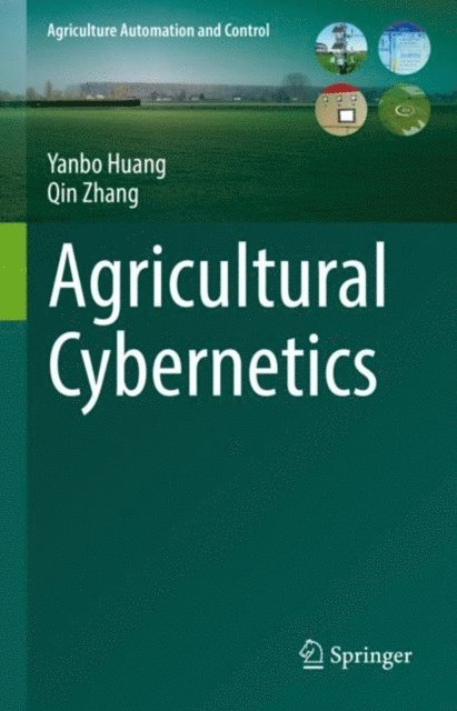 Qin Zhang, Yanbo Huang - Agricultural Cybernetics, E-bok