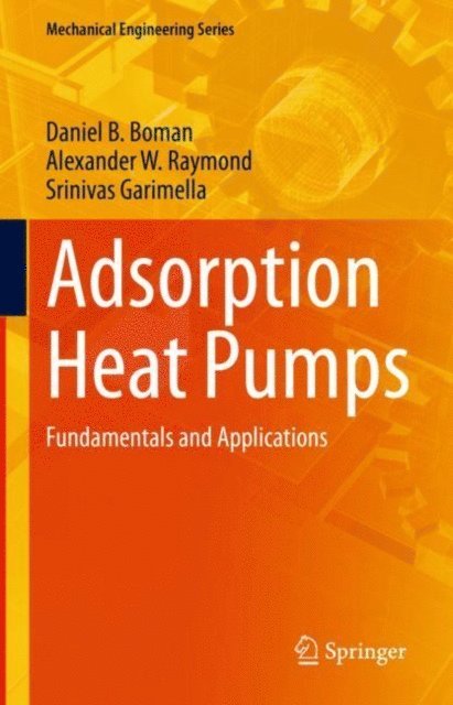 Srinivas Garimella, Alexander W. Raymond, Daniel B. Boman - Adsorption Heat Pumps, E-bok