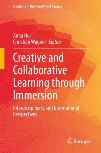 Christian Wagner, Anna Hui - Creative and Collaborative Learning through Immersion, E-bok