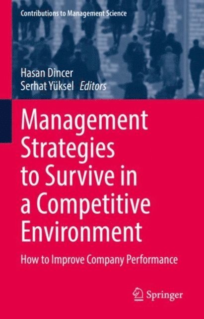 Serhat Yuksel, Hasan Dincer - Management Strategies to Survive in a Competitive Environment, E-bok