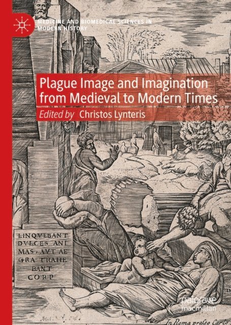 Christos Lynteris - Plague Image and Imagination from Medieval to Modern Times, E-bok