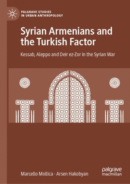 Arsen Hakobyan, Marcello Mollica - Syrian Armenians and the Turkish Factor, E-bok