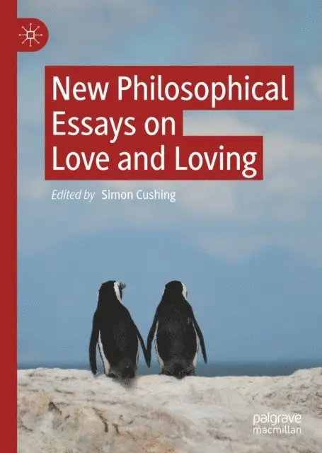 Simon Cushing - New Philosophical Essays on Love and Loving, E-bok. Tillgänglighet: Lägg i varukorg