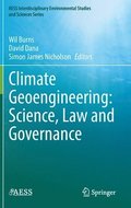 Climate Geoengineering: Science, Law and Governance