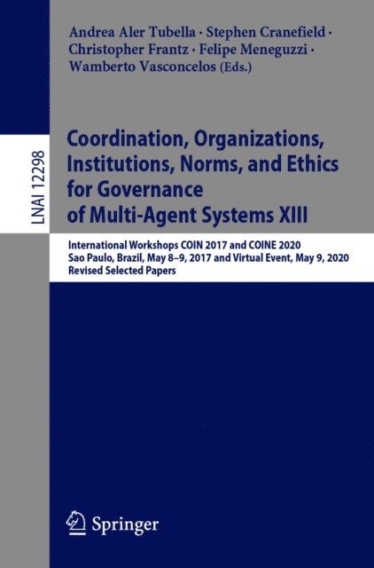 Wamberto Vasconcelos, Felipe Meneguzzi, Christopher Frantz, Stephen Cranefield, Andrea Aler Tubella - Coordination, Organizations, Institutions, Norms, and Ethics for Governance of Multi-Agent Systems XIII, E-bok