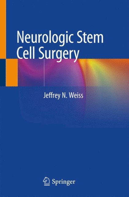 Jeffrey N. Weiss - Neurologic Stem Cell Surgery, E-bok. Tillgänglighet: Lägg i varukorg