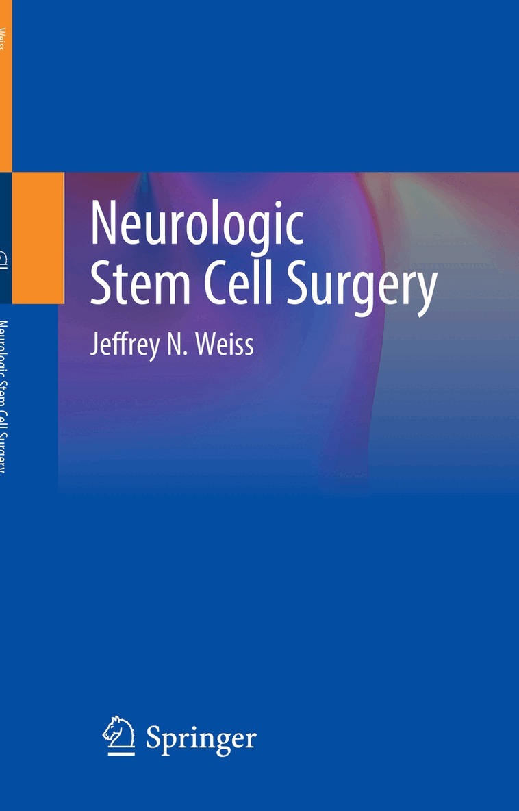 Jeffrey N. Weiss - Neurologic Stem Cell Surgery, Häftad. Tillgänglighet: Lägg i varukorg