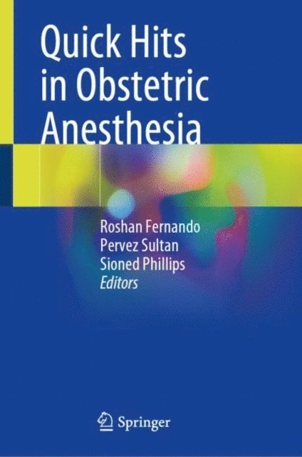 Sioned Phillips, Pervez Sultan, Roshan Fernando - Quick Hits in Obstetric Anesthesia, E-bok