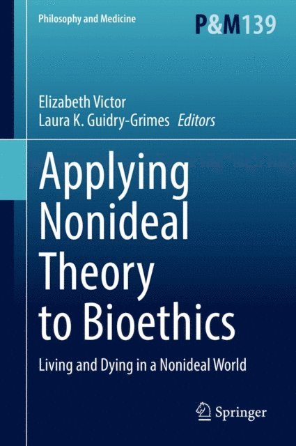 Laura K. Guidry-Grimes, Elizabeth Victor - Applying Nonideal Theory to Bioethics, E-bok