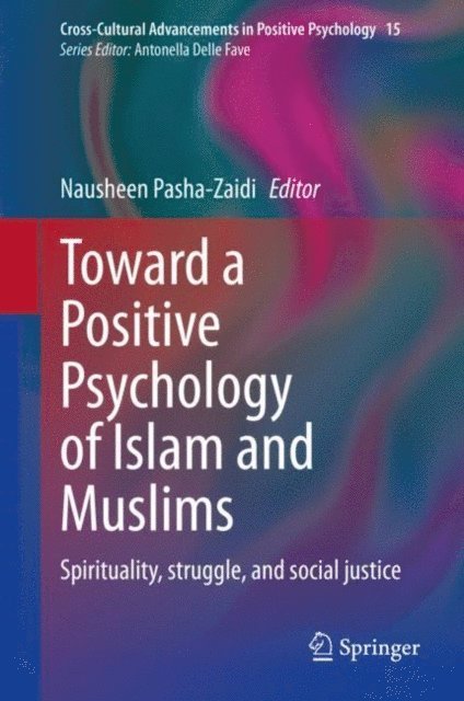 Nausheen Pasha-Zaidi - Toward a Positive Psychology of Islam and Muslims, E-bok