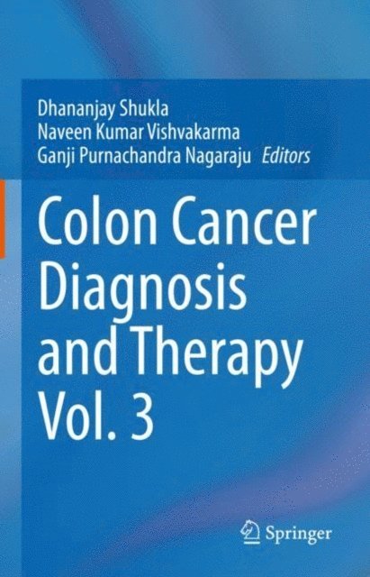 Ganji Purnachandra Nagaraju, Naveen Kumar Vishvakarma, Dhananjay Shukla - Colon Cancer Diagnosis and Therapy Vol. 3, E-bok
