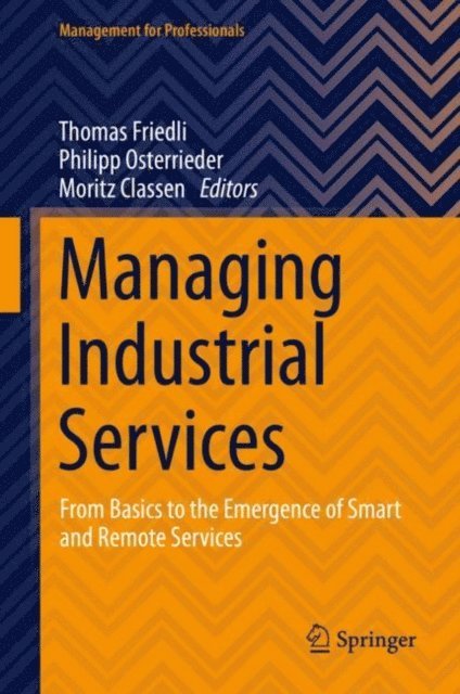 Moritz Classen, Philipp Osterrieder, Thomas Friedli - Managing Industrial Services, E-bok