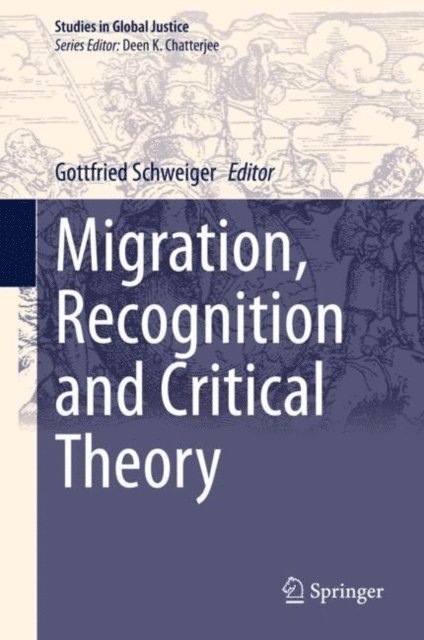 Gottfried Schweiger - Migration, Recognition and Critical Theory, E-bok
