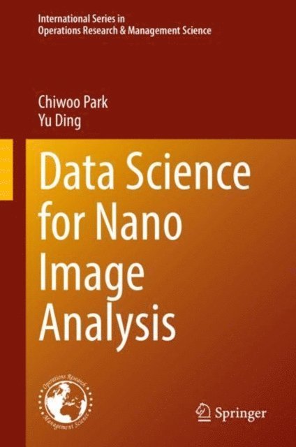Yu Ding, Chiwoo Park - Data Science for Nano Image Analysis, E-bok