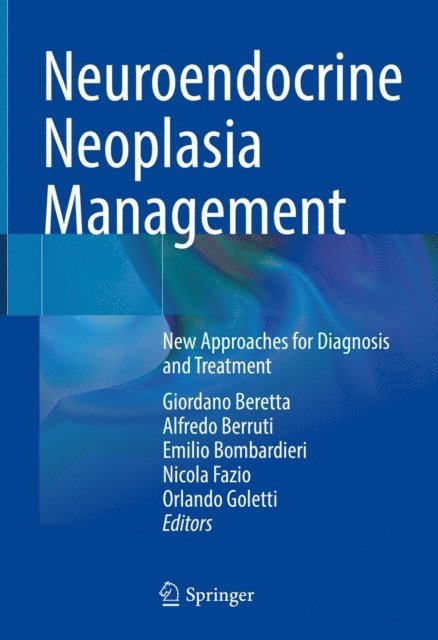 Orlando Goletti, Nicola Fazio, Emilio Bombardieri, Alfredo Berruti, Giordano Beretta - Neuroendocrine Neoplasia Management, E-bok