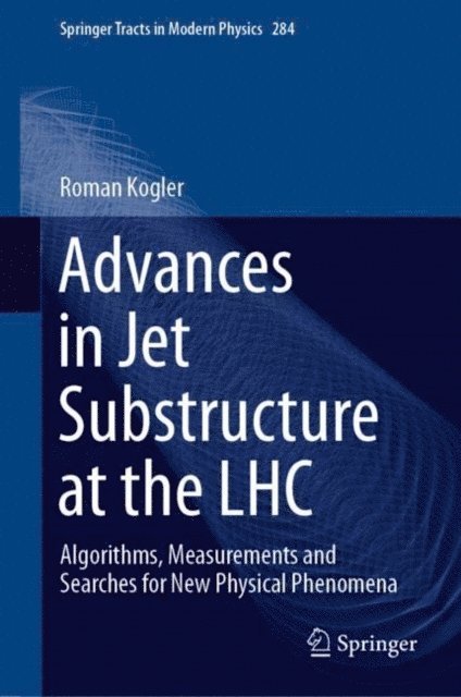 Roman Kogler - Advances in Jet Substructure at the LHC, E-bok