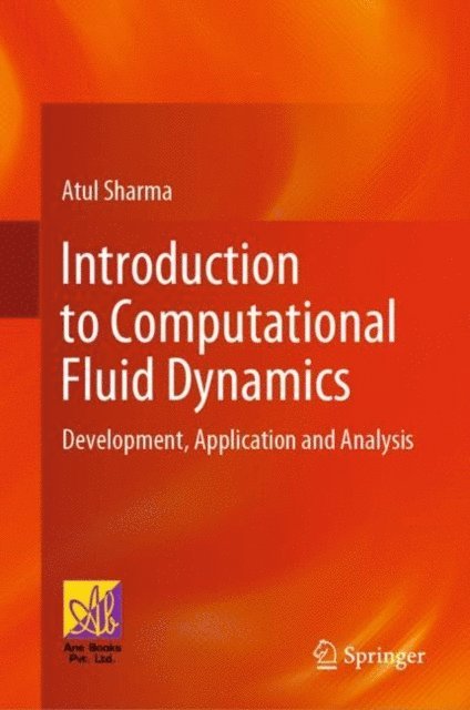 Atul Sharma - Introduction to Computational Fluid Dynamics, E-bok