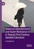 Maternal Abandonment and Queer Resistance in Twenty-First-Century Swedish Literature