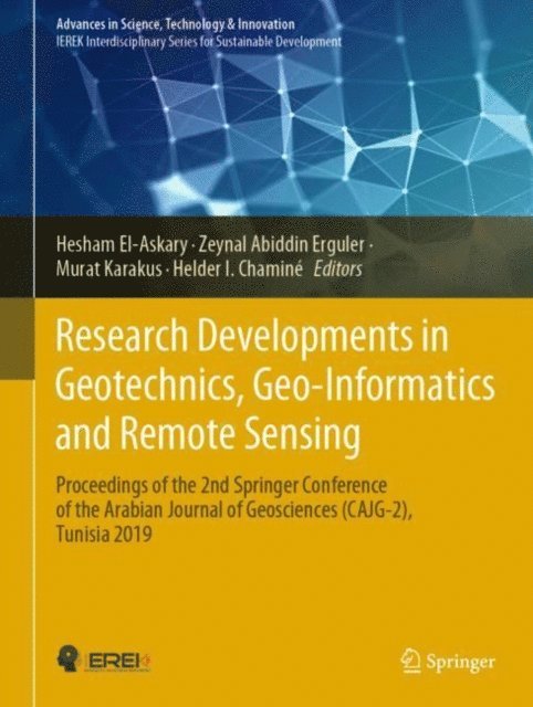 Helder I. Chamine, Murat Karakus, Zeynal Abiddin Erguler, Hesham El-Askary - Research Developments in Geotechnics, Geo-Informatics and Remote Sensing, E-bok