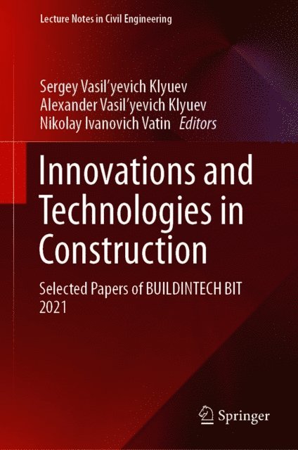 Nikolay Ivanovich Vatin, Alexander Vasil'yevich Klyuev, Sergey Vasil'yevich Klyuev - Innovations and Technologies in Construction, E-bok. Tillgänglighet: Lägg i varukorg