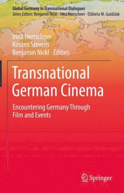 Benjamin Nickl, Kirsten Stevens, Irina Herrschner - Transnational German Cinema, E-bok