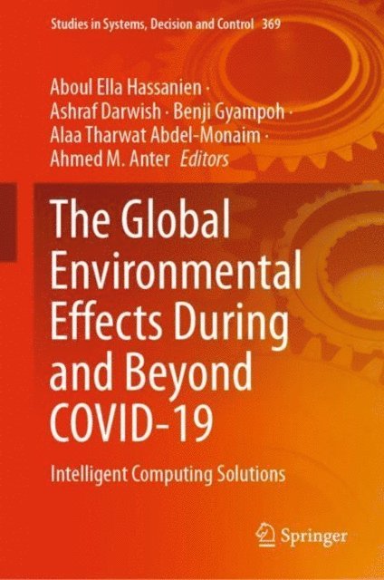 Ahmed M. Anter, Alaa Tharwat Abdel-Monaim, Benji Gyampoh, Ashraf Darwish, Aboul Ella Hassanien - Global Environmental Effects During and Beyond COVID-19, E-bok