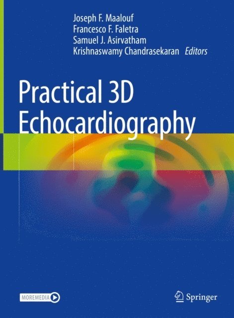 Krishnaswamy Chandrasekaran, Samuel J. Asirvatham, Francesco F. Faletra, Joseph F. Maalouf - Practical 3D Echocardiography, E-bok