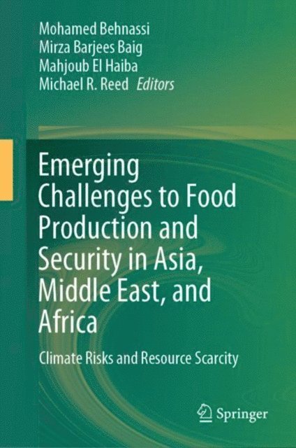 Michael R. Reed, Mahjoub El Haiba, Mirza Barjees Baig, Mohamed Behnassi - Emerging Challenges to Food Production and Security in Asia, Middle East, and Africa, E-bok