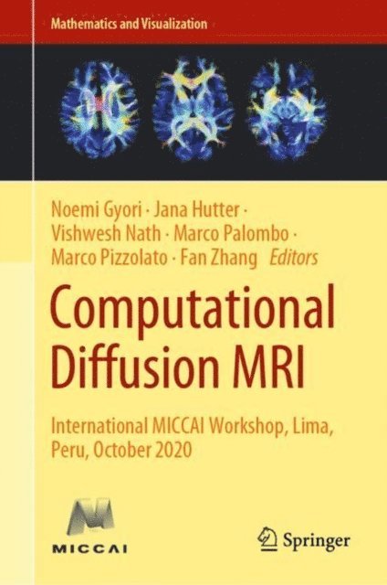 Fan Zhang, Marco Pizzolato, Marco Palombo, Vishwesh Nath, Jana Hutter, Noemi Gyori - Computational Diffusion MRI, E-bok