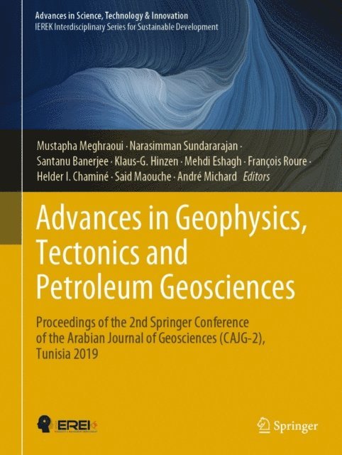 Andre Michard, Said Maouche, Helder I. Chamine, Francois Roure, Mehdi Eshagh, Klaus-G. Hinzen, Santanu Banerjee, Narasimman Sundararajan, Mustapha Meghraoui - Advances in Geophysics, Tectonics and Petroleum Geosciences, E-bok